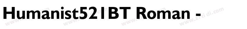 Humanist521BT Roman◆字体转换